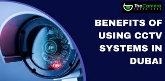 Benefits of Using CCTV Systems In Dubai